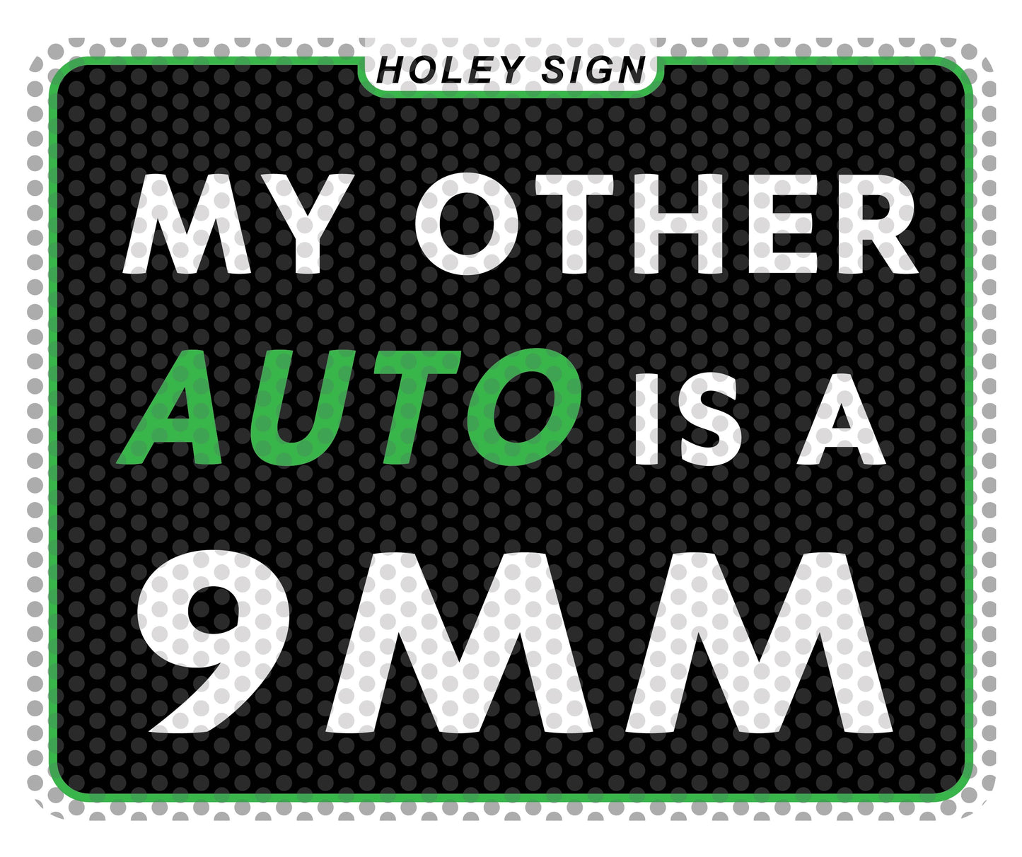 My Other AUTO is a 9MM Decal