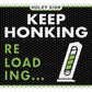 Keep Honking, Reloading Decal